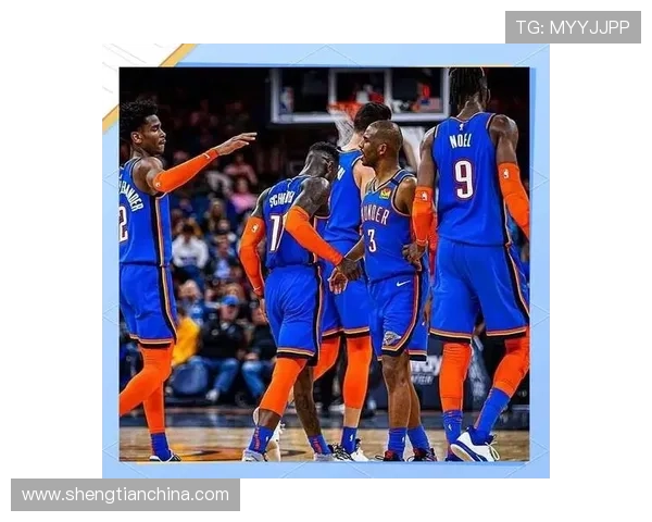 雷霆重建之路：年轻核心崛起与未来无限可能